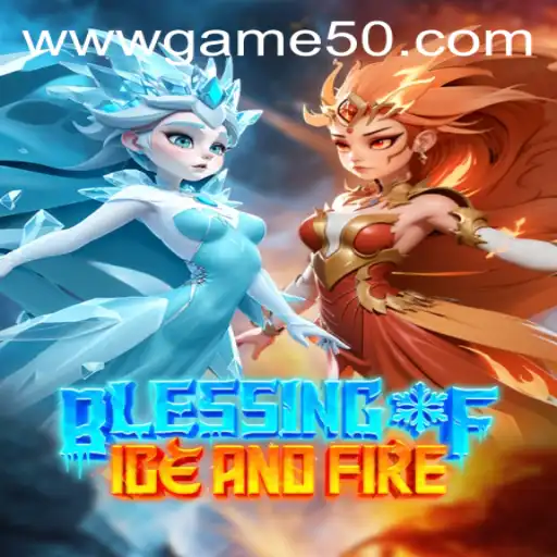 Blessing of Ice and Fire: A Comprehensive Guide to Gaming Mastery